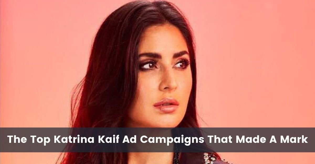 The Top Katrina Kaif Ad Campaigns