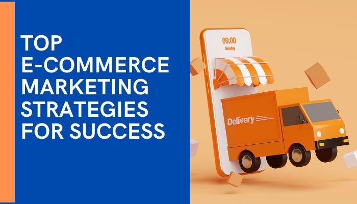 top e-commerce marketing strategies